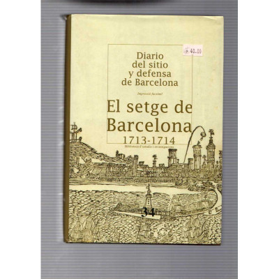 Diario del sitio y defensa de Barcelona · El setge de Barcelona 1713-1714