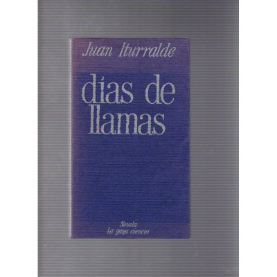 Días de llamas / Juan Iturralde