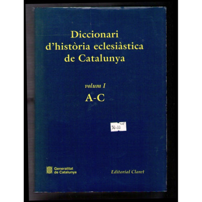 Diccionari d'història eclesiàstica de Catalunya / dir.: Ramon Corts i Blay, Joan Galtés i Pujol...