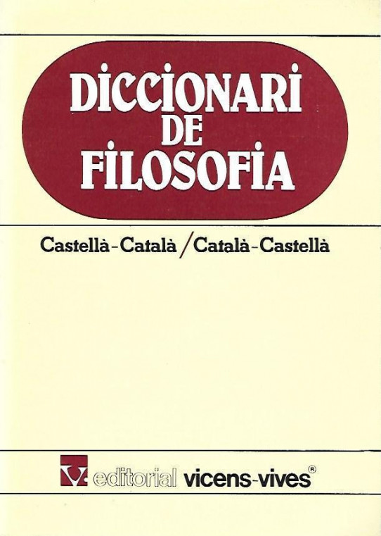 DICCIONARI DE FILOSOFIA CASTELLÀ-CATALÀ / CATALÀ-CASTELLÀ