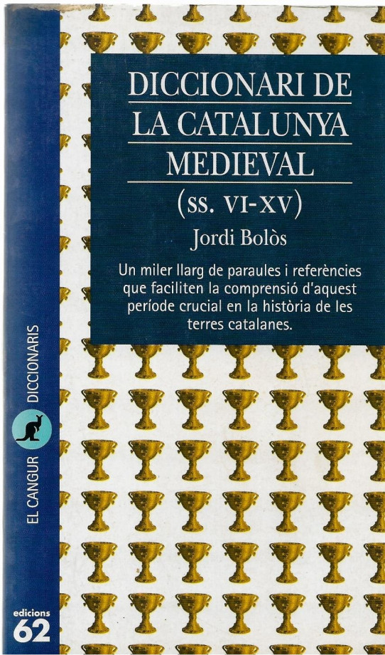DICCIONARI DE LA CATALUNYA MEDIEVAL (ss. VI-XV)