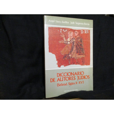 DICCIONARIO DE AUTORES JUDIOS(Sefarad. Siglos X-XV)/Angel Sáenz-Badillos