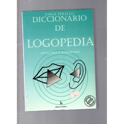 Diccionario de logopedia / Jorge Perello