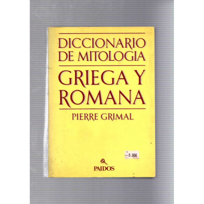 Diccionario de mitología Griega y Romana / Pierre Grimal