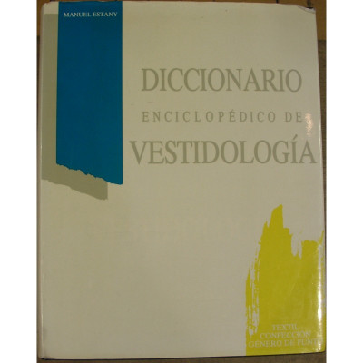 DICCIONARIO ENCICLOPÉDICO DE VESTIDOLOGÍA