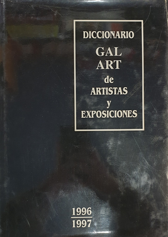 DICCIONARIO GAL ART DE ARTISTAS Y EXPOSICIONES 1996-1997