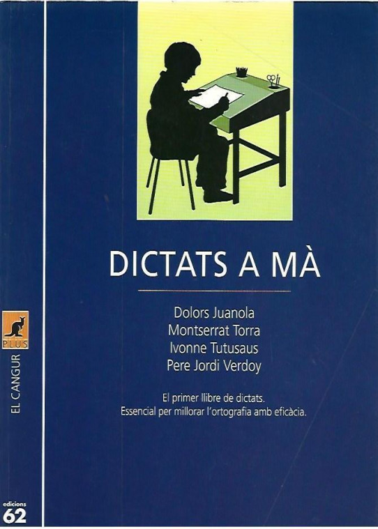 DICTATS A MA. El primer llibre de dictats. Essencial per millorar l'ortografia amb eficàcia.