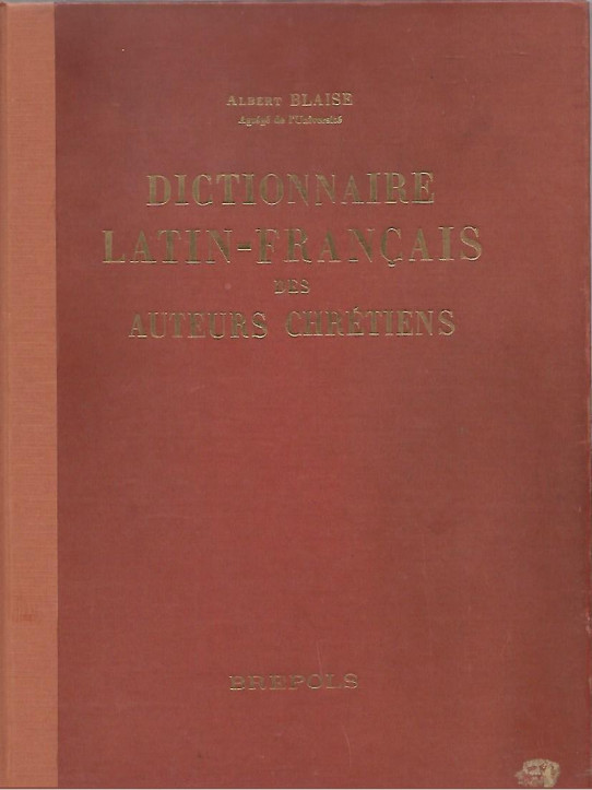 DICTIONNAIRE LATIN - FRANÇAIS DES AUTEURS CRÉTIENS