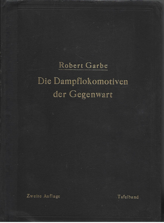 DIE DAMPFLOKOMOTIVEN DER GEGENWART /  LAS LOCOMOTORAS DE VAPOR ACTUALES (1920)
