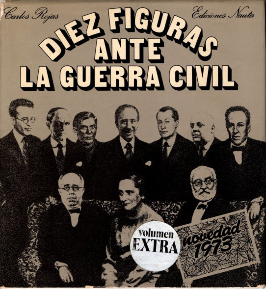 DIEZ FIGURAS ANTE LA GUERRA CIVIL