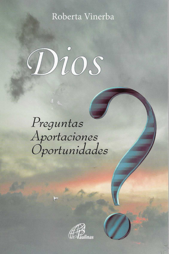 Dios. Preguntas, aportaciones, oportunidades