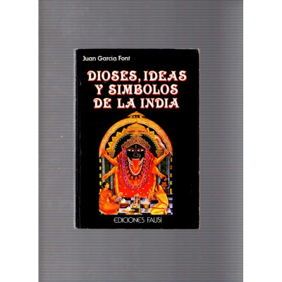 Dioses, ideas y símbolos de la India / Juan García Font