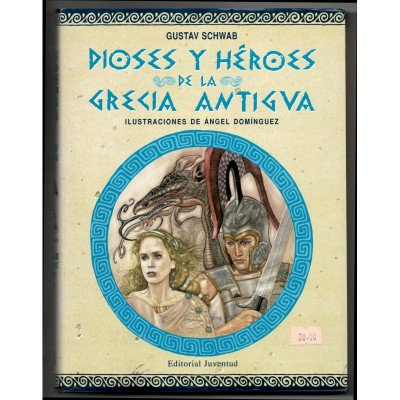 Dioses y héroes de la Grecia antigua / Gustav Schwab