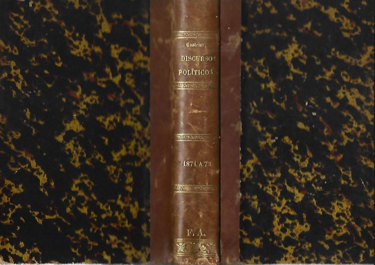 DISCURSOS POLITICOS (Emilio Castelar) Dentro y fuera del Parlamento en los años de 1871 a 1873