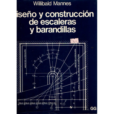 Diseño y construcción de escaleras y barandillas / Willibald Mannes