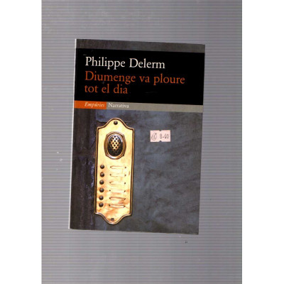 Diumenge va ploure tot el dia / Philippe Delerm