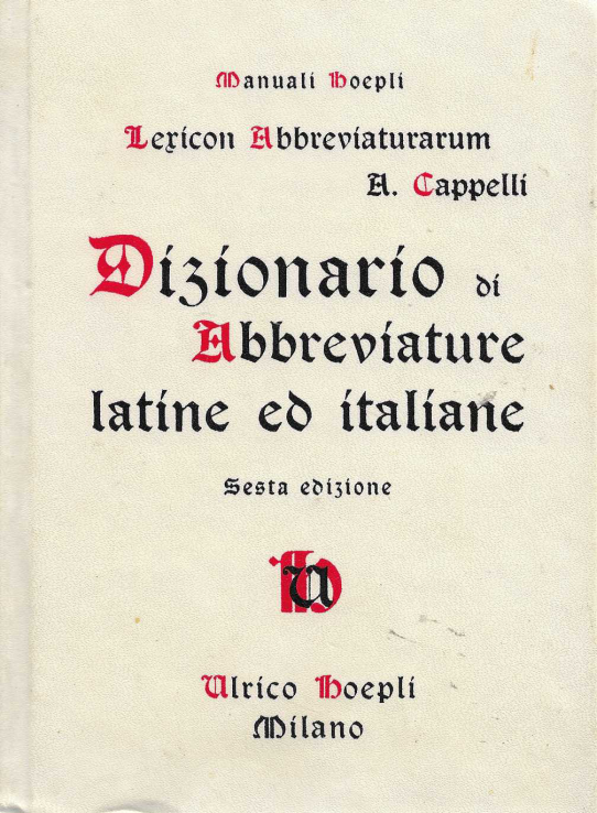 Dizionario di abbreviature latine ed italiane. Manuali Hepli. Lexicon abbreviaturarum