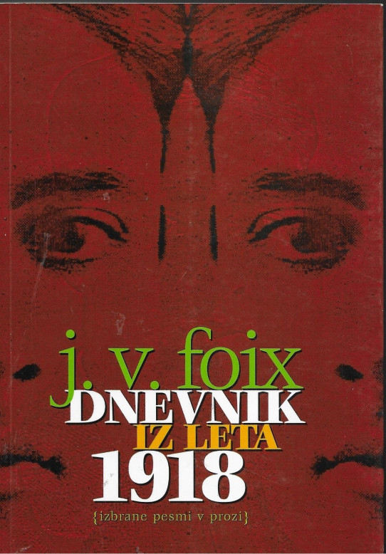 DNEVNIK IZ LETA 1918. iZBRANE PESMI V PROZI   (J. V. FOIX)