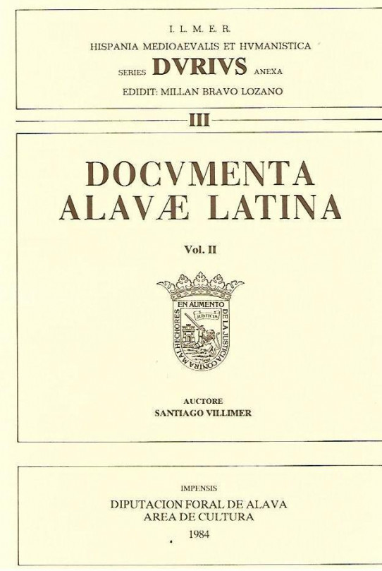 DOCUMENTA ALAVAE LATINA Volumen II. series DURIUS HISPANIA MEDIOAEVALIS ET HUMANISTICA