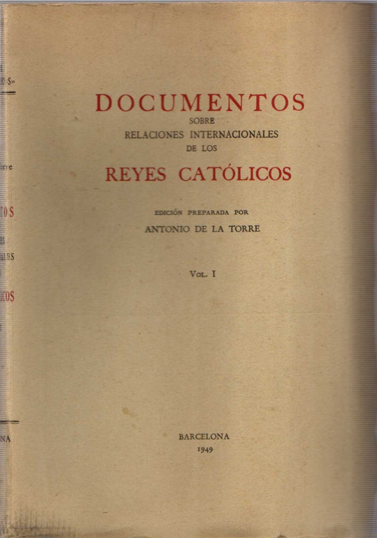 DOCUMENTOS SOBRE RELACIONES INTERNACIONALES DE LOS REYES CATÓLICOS VOL. I