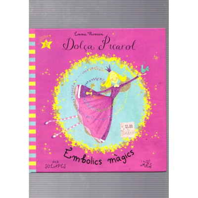 Dolça Picarol. Embolics màgics / Emma Thomson