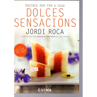 Dolces sensacions / Jordi Roca