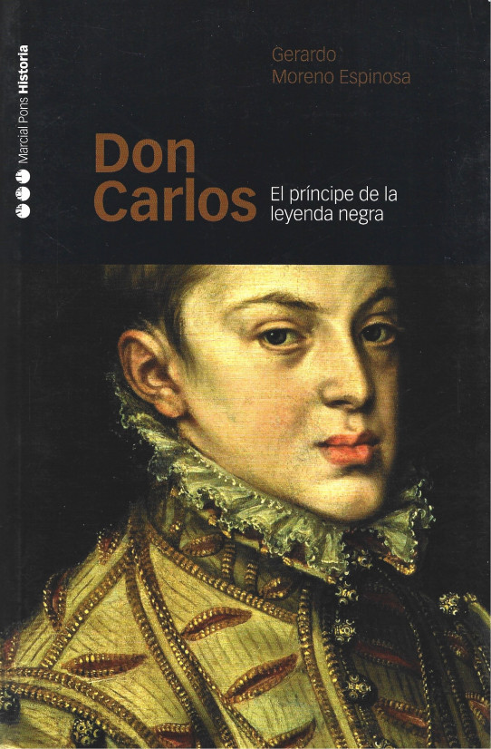 DON CARLOS. El príncipe de la leyenda negra