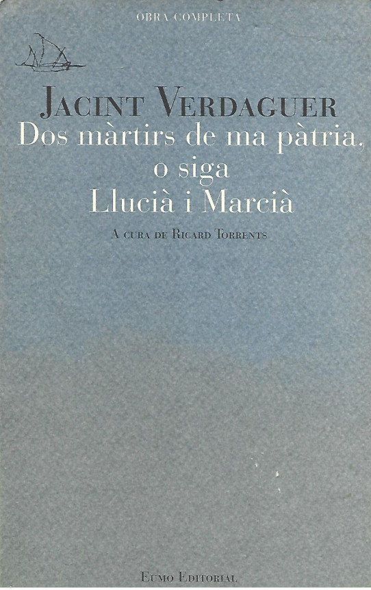 DOS MARTIRS DE MA PATRIA, O SIGA LLUCIÀ I MARCIÀ. Poema en dos cants