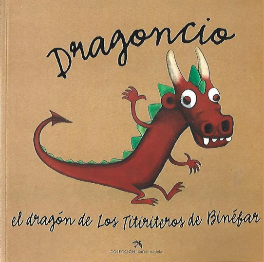 DRAGONCIO. EL DRAGÓN DE LOS TITIRITEROS DE BINÉFAR