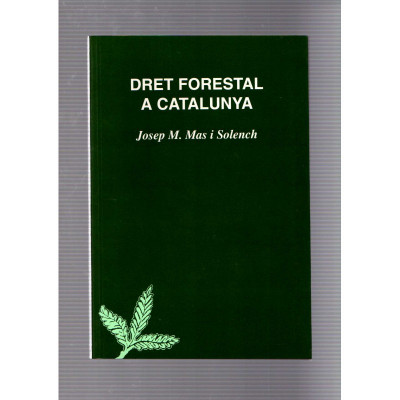 Dret forestal a Catalunya / Josep M. Mas i Solench