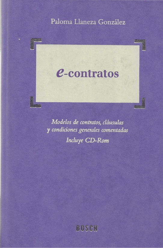 e-CONTRATOS. Modelos de contratos, cláusulas y condiciones generales comentadas. incluye CD-ROM