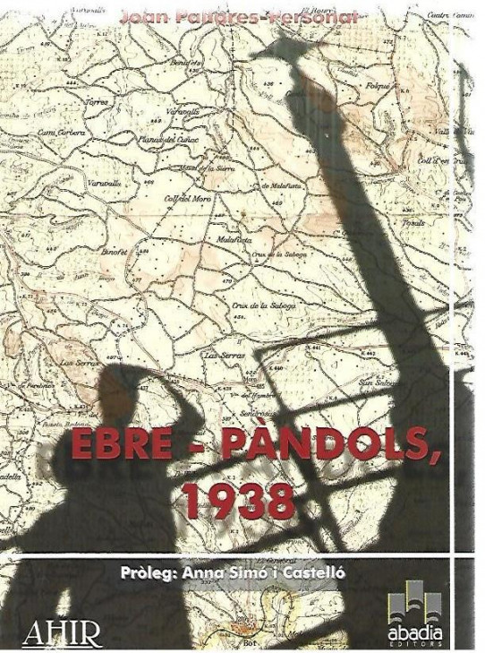 EBRE - PANDOLS 1938   (RECONSTRUCCIÓ AMB PERSONATGES DE FICCIÓ DEE LA BATALLA DE L'EBRE)