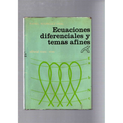 Ecuaciones diferenciales y temas afines / Rafael Rodríguez Vidal