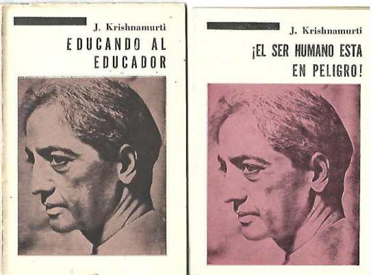 EDUCANDO AL EDUCADOR / ¡EL SER HUMANO ESTA EN PELIGRO! . 2 Volumenes  (Krishnamurti)