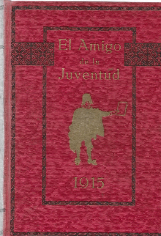 EL AMIGO DE LA JUVENTUD. Posteriormente 'EL AMIGO' . 6 Volumenes de 1913 a 1919