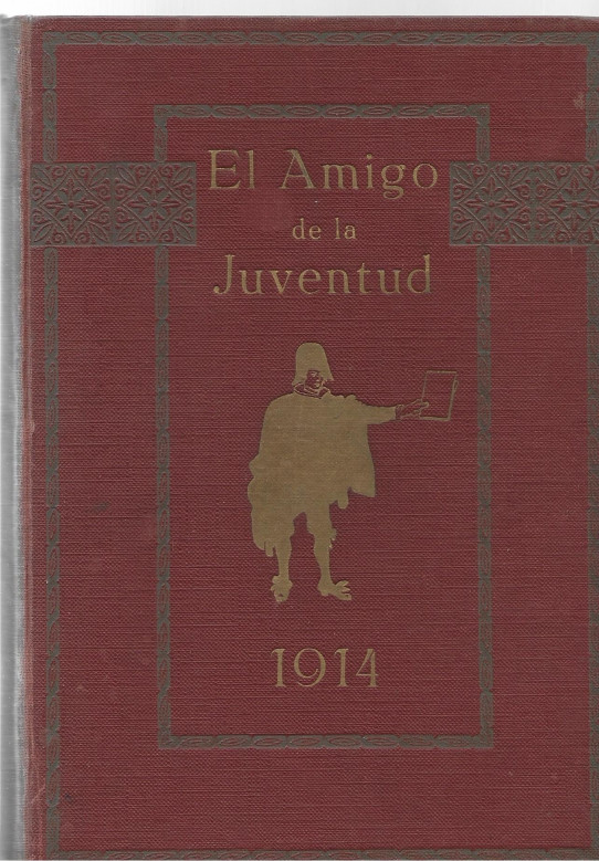 EL AMIGO DE LA JUVENTUD. Posteriormente 'EL AMIGO' . 6 Volumenes de 1913 a 1919