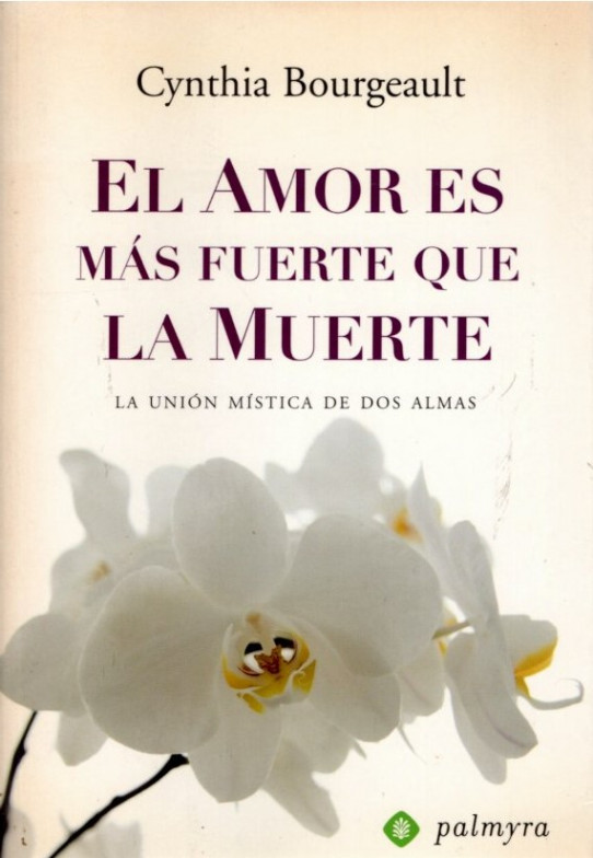 EL AMOR ES MAS FUERTE QUE LA MUERTE. Lu unión mística de do almas