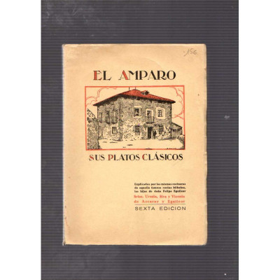 El Amparo. Sus platos clásicos / Úrsula, Sira y Vicenta de Azcaray y Eguileor