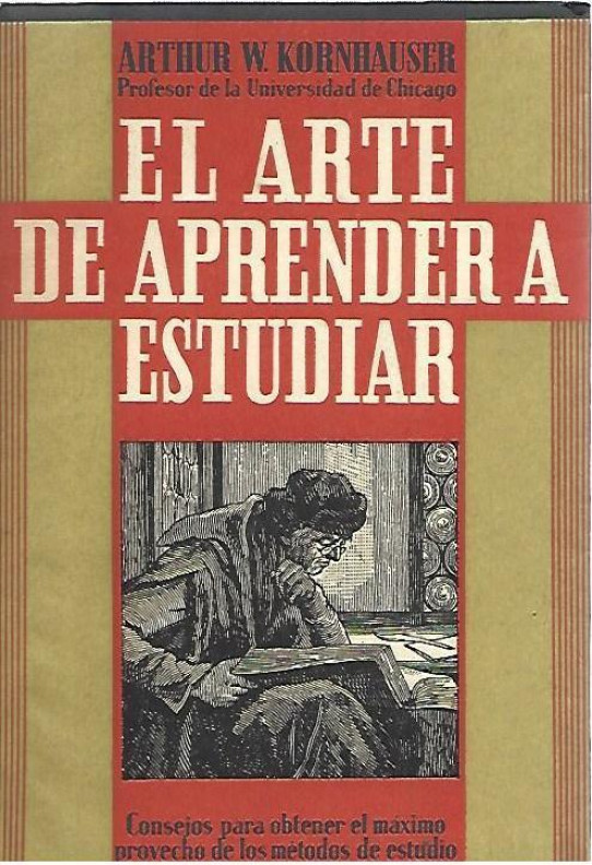 EL ARTE DE APRENDER A ESTUDIAR. Consejos para obtener el máximo provecho de los métodos de estudio.