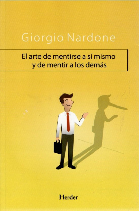 EL ARTE DE MENTIRSE A SI MISMO Y DE MENTIR A LOS DEMAS