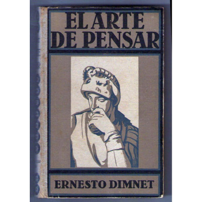 El Arte de pensar / Dimnet, Ernest, 1866-1954