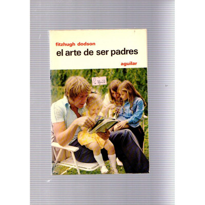 El arte de ser padres / Fitzhugh Dodson