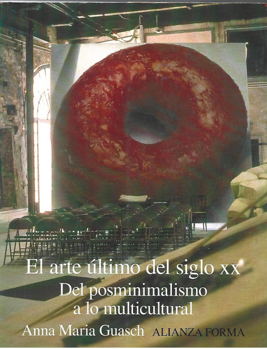 EL ARTE ÚLTIMO DEL SIGLO XX. DEL POSMINIMALISMO A LO MULTICULTURAL