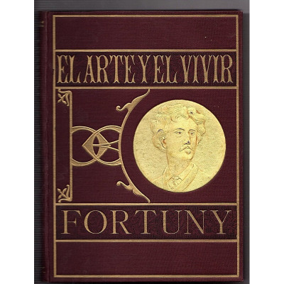 El Arte y el vivir de Fortuny / Joaquín Ciervo