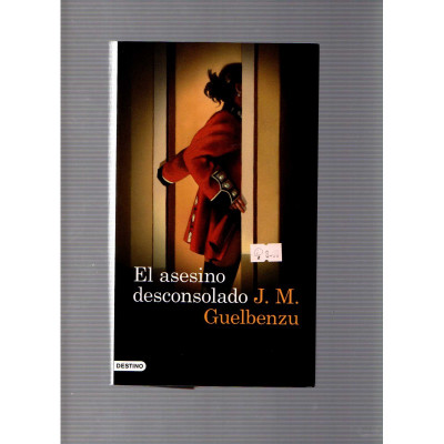 El asesino desconsolado / J. M. Guelbenzu