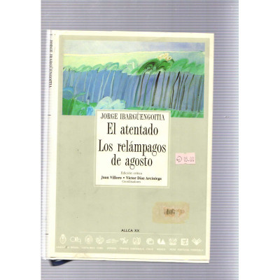 El atentado · Los relámpagos de agosto / Jorge Ibargüengoitia