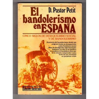 El bandolerismo en España. / D. Pastor Petit.