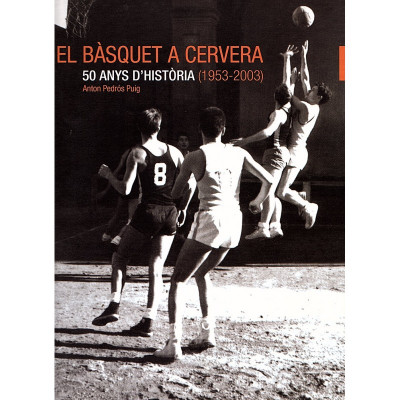 El bàsquet a Cervera / Anton Pedrós Puig