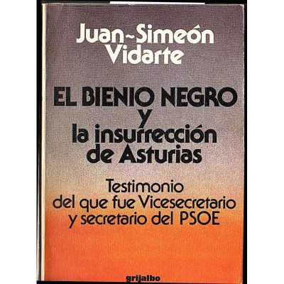 El bienio negro y la insurrección de Asturias / Juan Simeón Vidarte