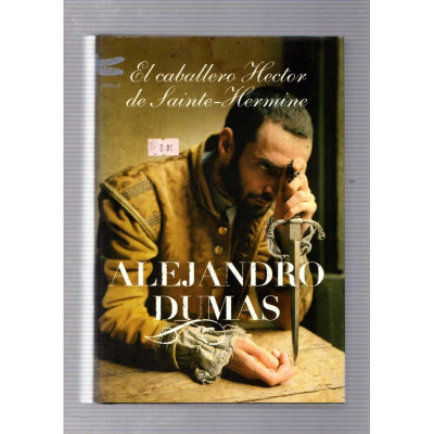 El caballero Hector de Sainte-Hermine / Alejandro Dumas